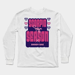 Scorpio Season Y2K Shady Bae Zodiac Sign Astrology Birthday Long Sleeve T-Shirt